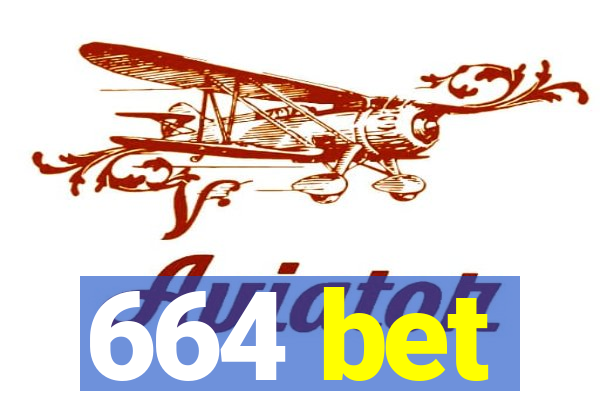 664 bet